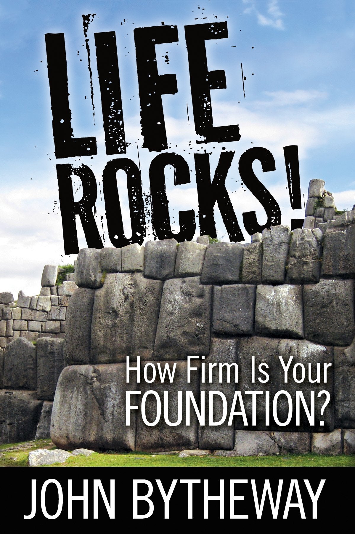 Life Rocks! How Firm is Your Foundation,Used