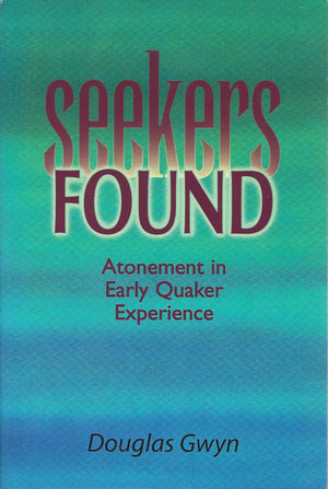 Seekers Found: Atonement in Early Quaker Experience,Used