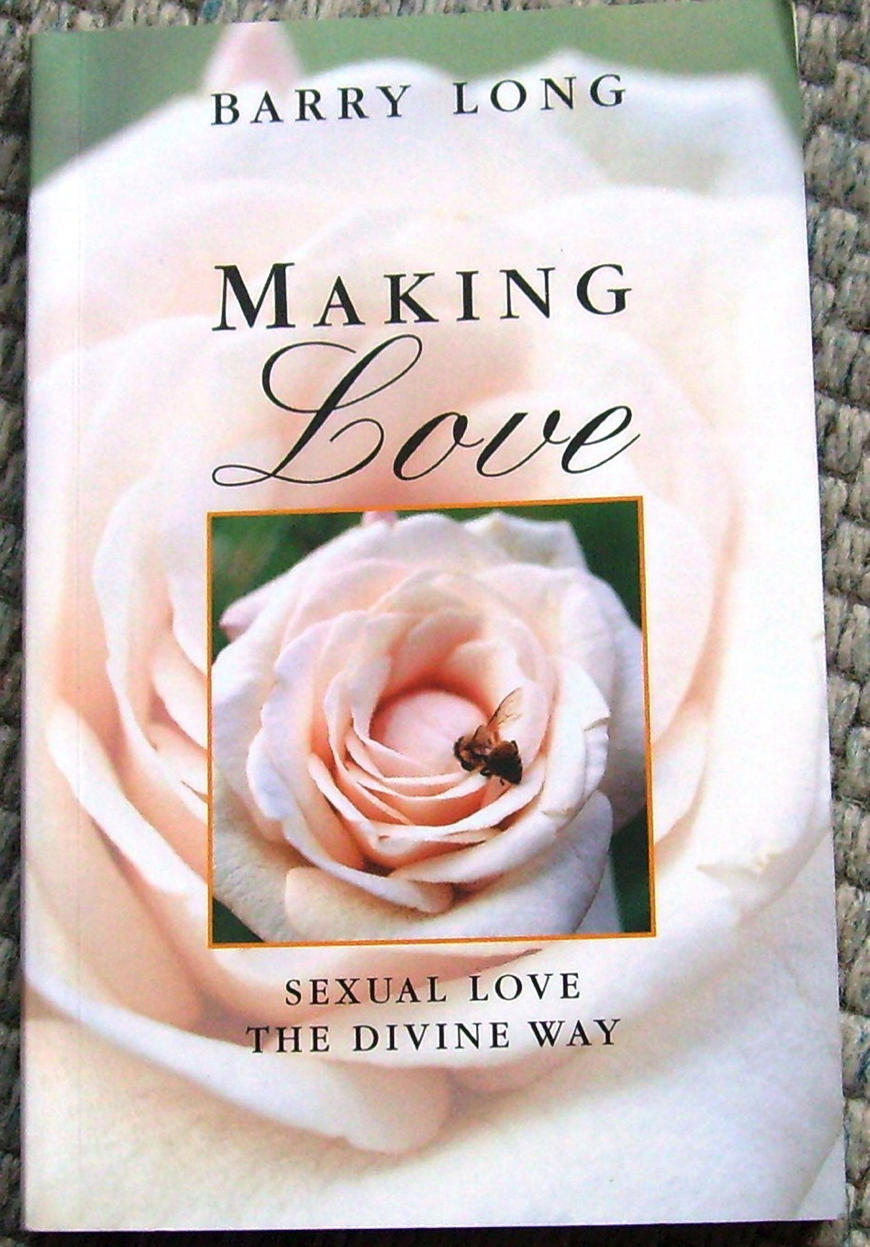 Making Love: Sexual Love the Divine Way,Used
