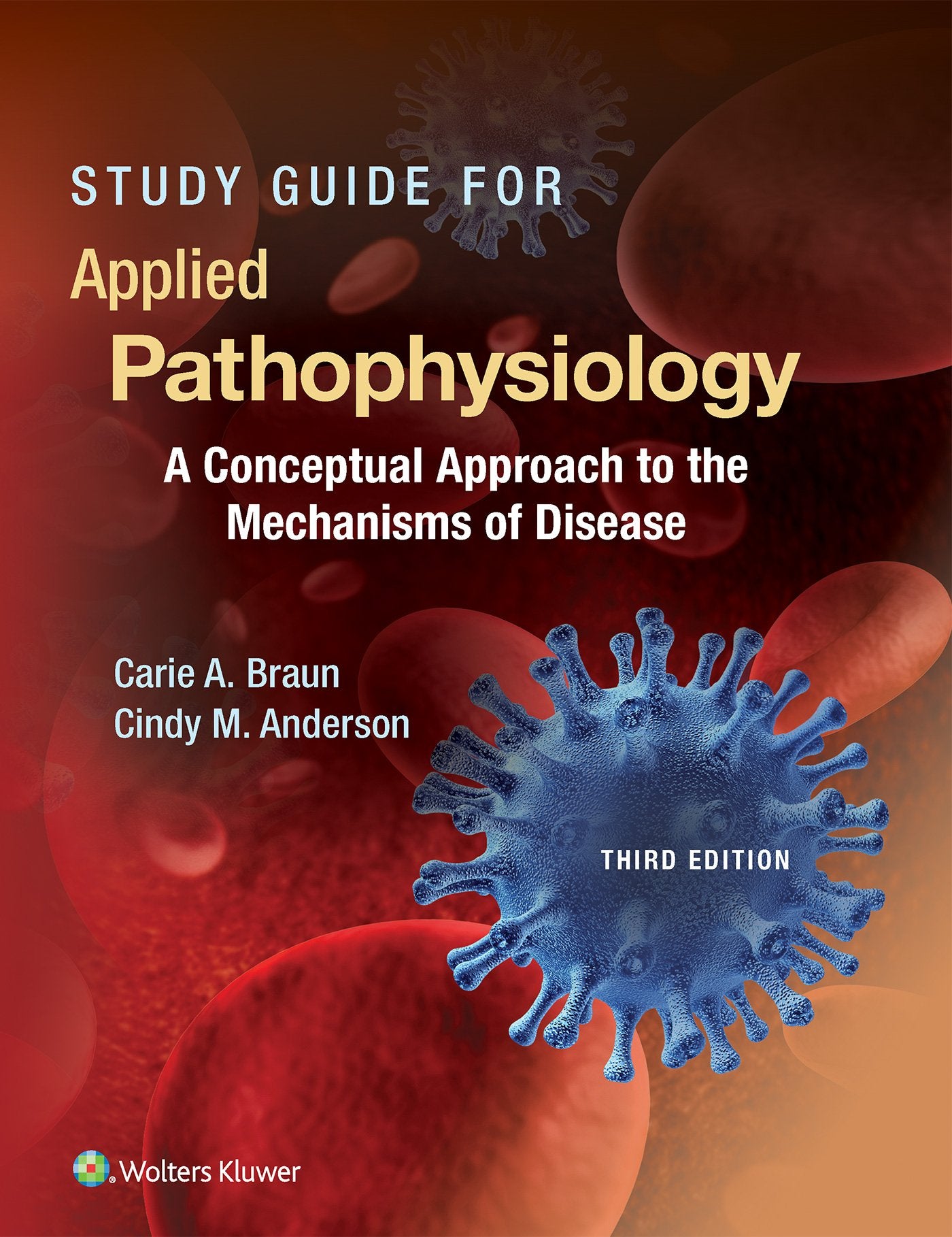 Study Guide for Applied Pathophysiology: A Conceptual Approach to the Mechanisms of Disease,New