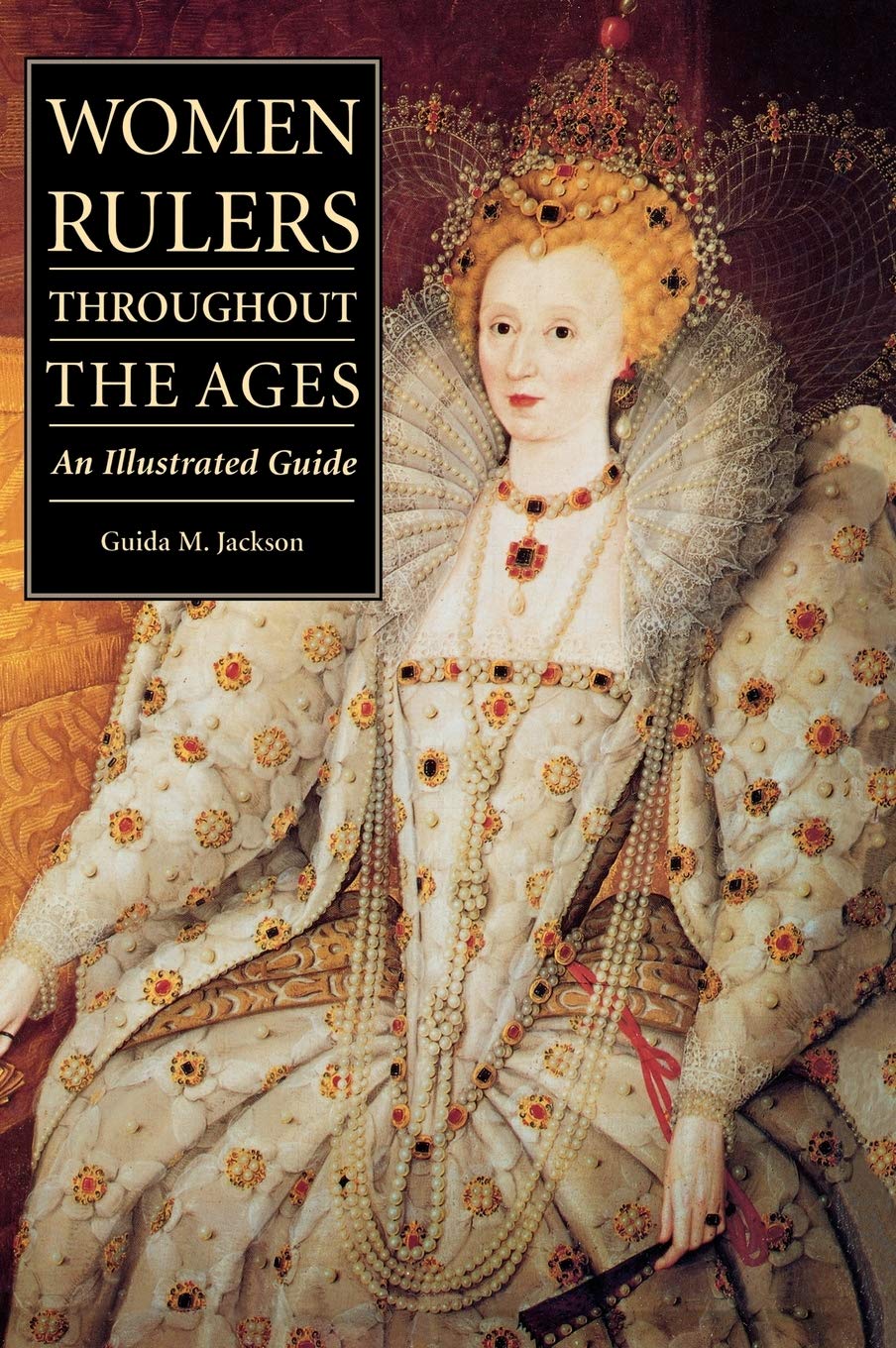 Women Rulers Throughout the Ages: An Illustrated Guide,Used