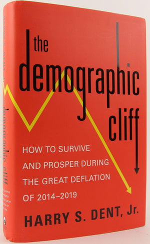 The Demographic Cliff: How to Survive and Prosper During the Great Deflation of 20142019,Used