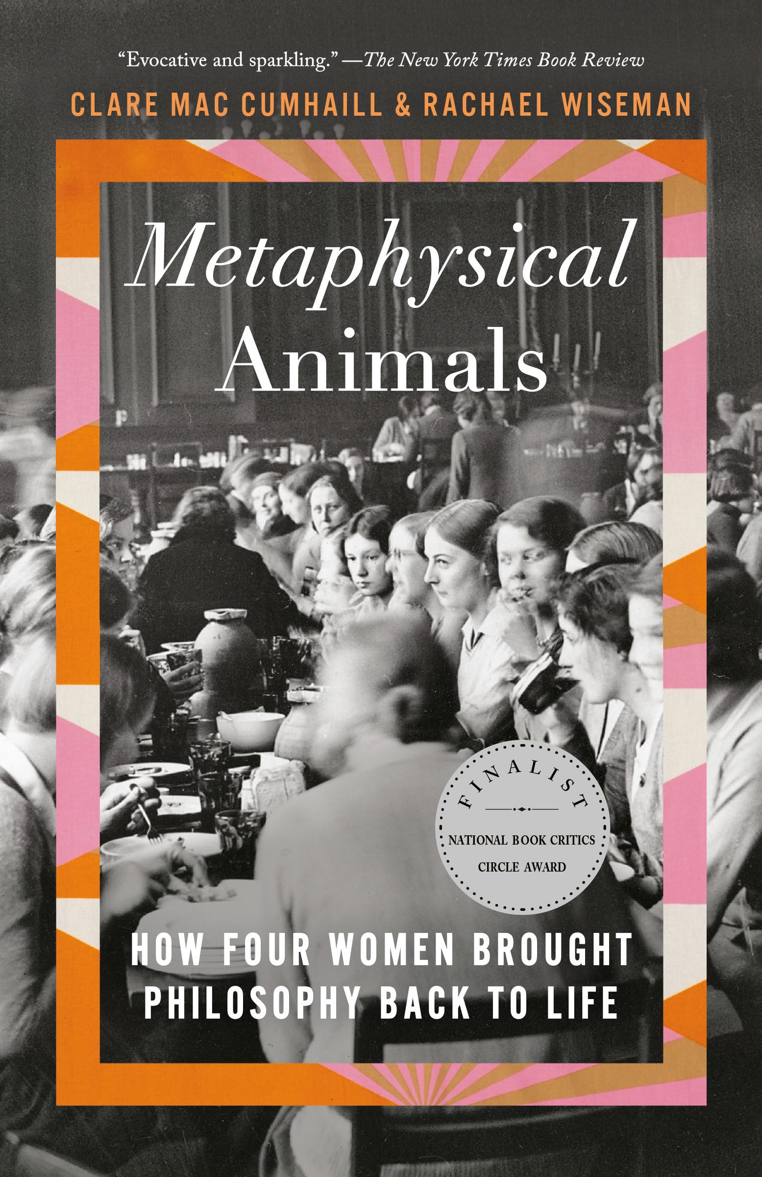 Metaphysical Animals: How Four Women Brought Philosophy Back To Life