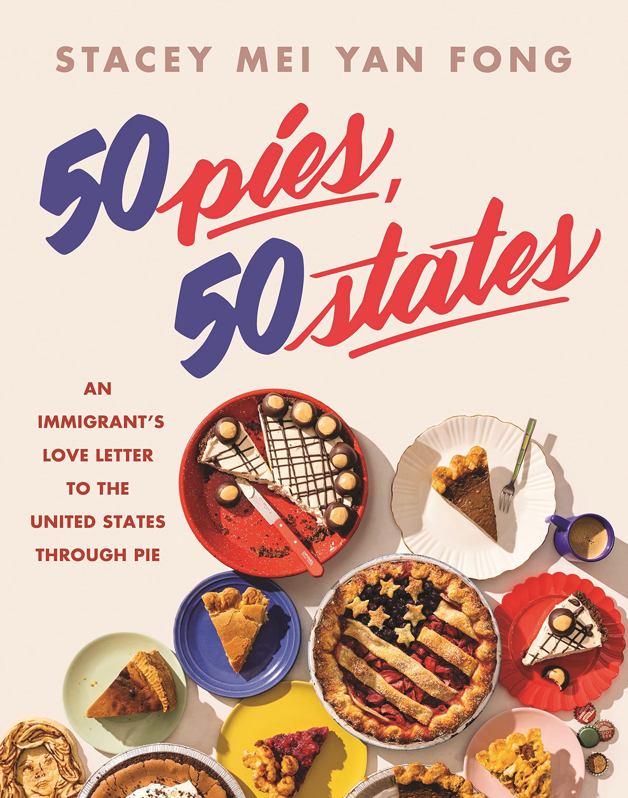 50 Pies, 50 States: An Immigrant'S Love Letter To The United States Through Pie,Used