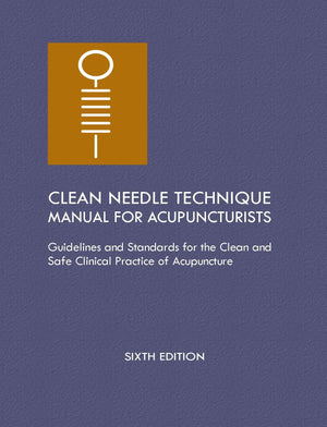 Clean Needle Technique Manual For Acupuncturists: Guidelines And Standards For The Clean And Safe Clinical Practice Of Acupunctu,Used