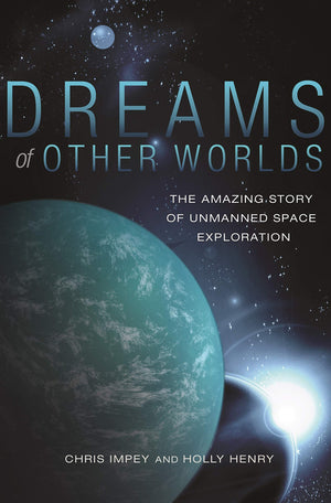 Dreams Of Other Worlds: The Amazing Story Of Unmanned Space Exploration,Used