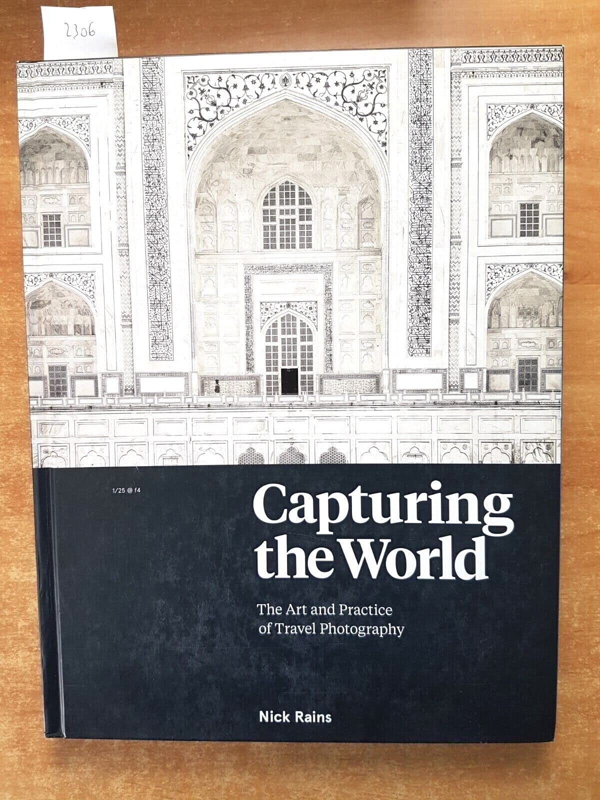 Capturing The World: The Art And Practice Of Travel Photography