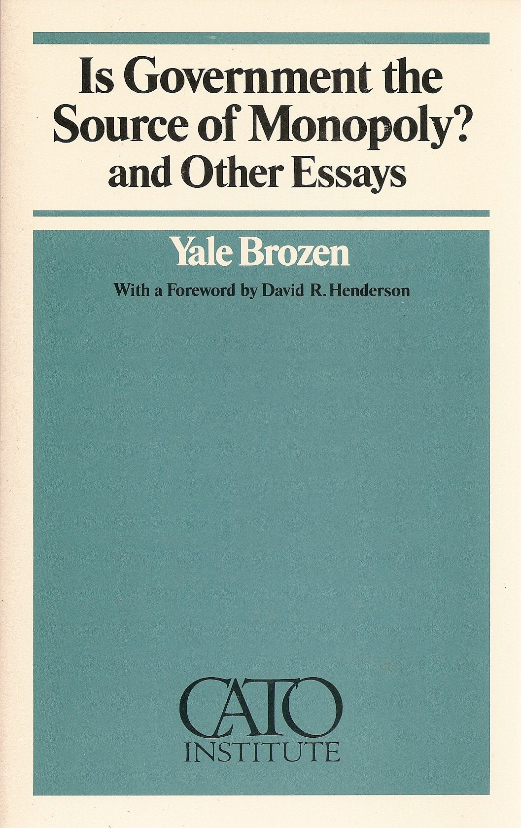 Is Government the Source of Monopoly? and Other Essays (Cato Paper ; No. 9),Used