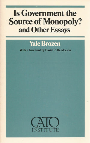 Is Government the Source of Monopoly? and Other Essays (Cato Paper ; No. 9),Used