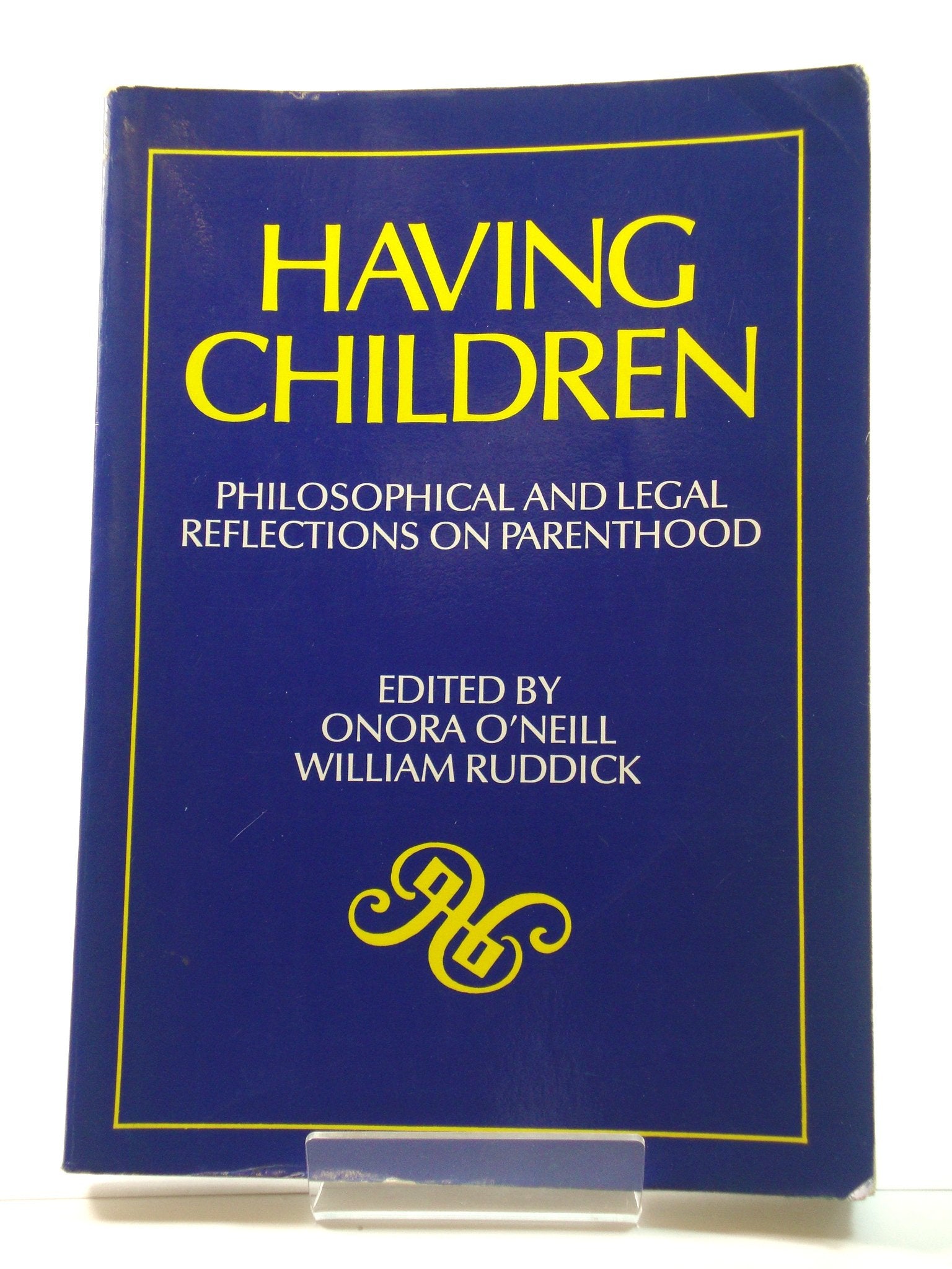 Having Children: Philosophical and Legal Reflections on Parenthood. Essays edited for the Society for Philosophy and Public Affa,Used