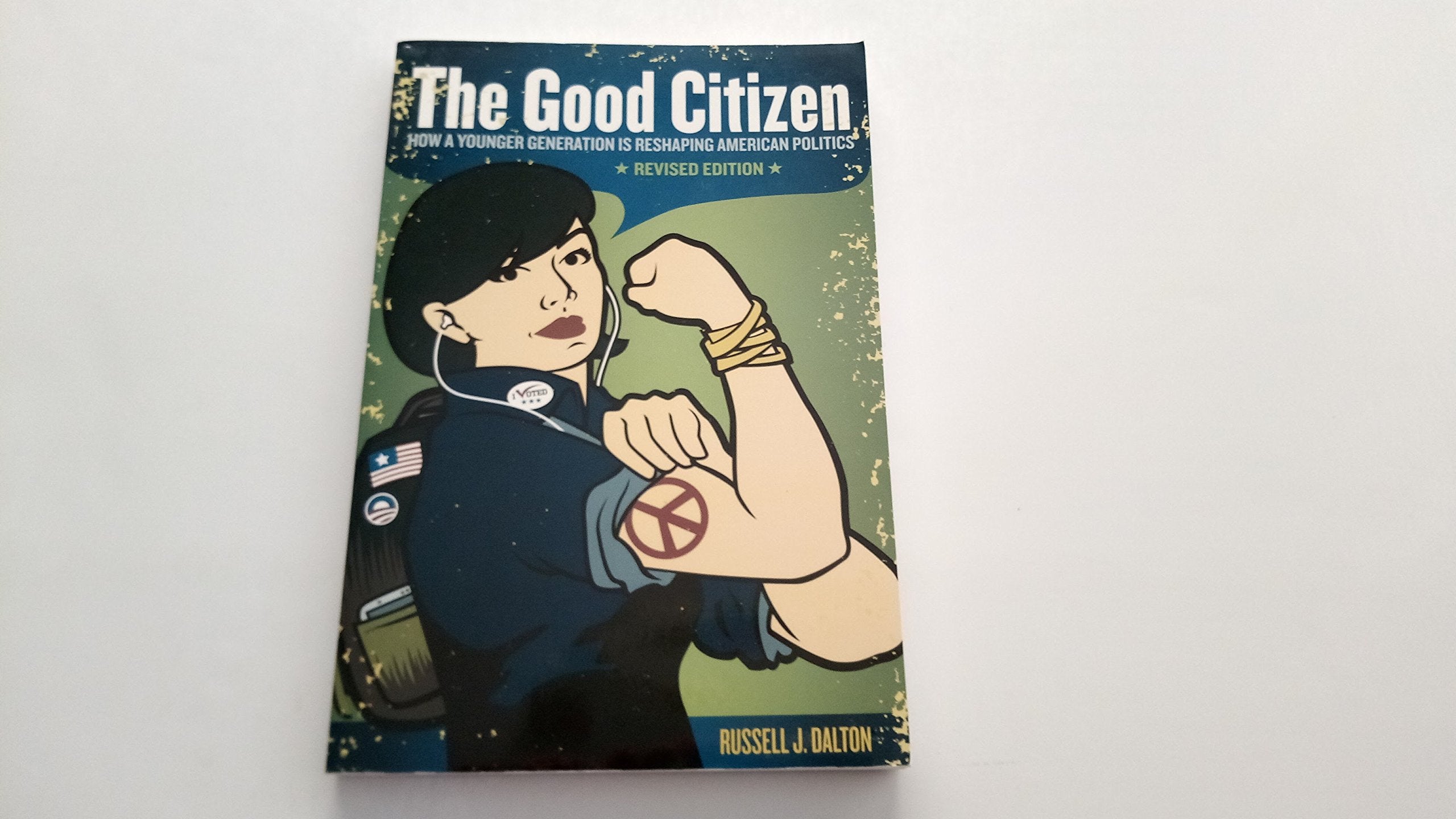 The Good Citizen: How a Younger Generation Is Reshaping American Politics,Used