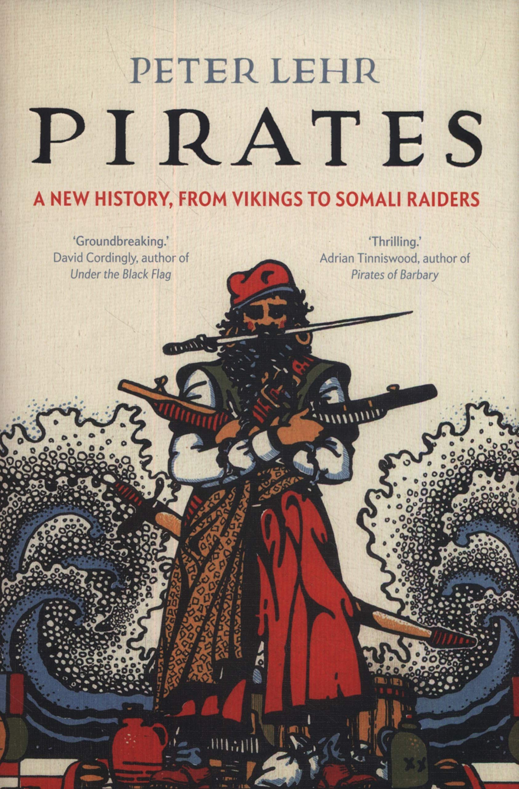 Pirates: A New History, from Vikings to Somali Raiders,Used