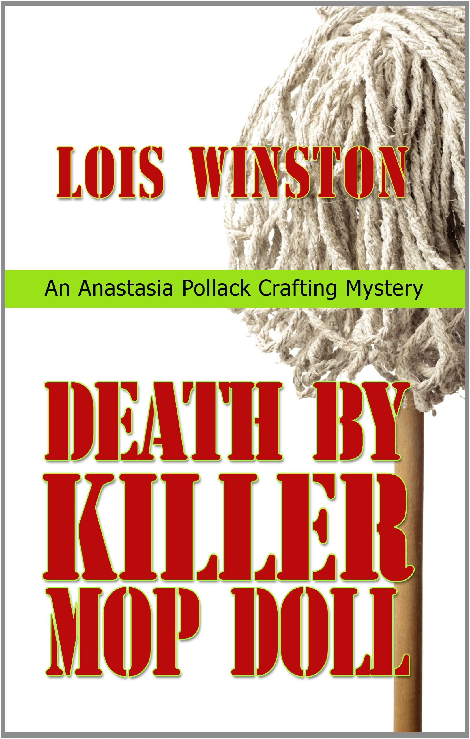 Death By Killer Mop Doll (Anastasia Pollack Crafting Mysteries: Thorndike Press Large Print Mystery),Used