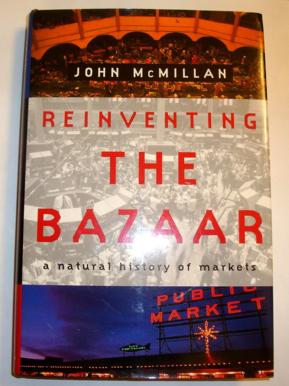 Reinventing The Bazaar: The Natural History Of Markets