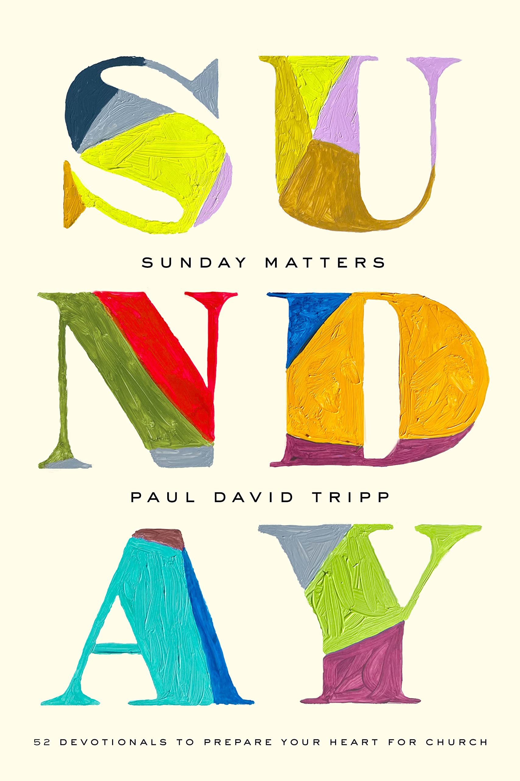 Sunday Matters: 52 Devotionals to Prepare Your Heart for Church,New