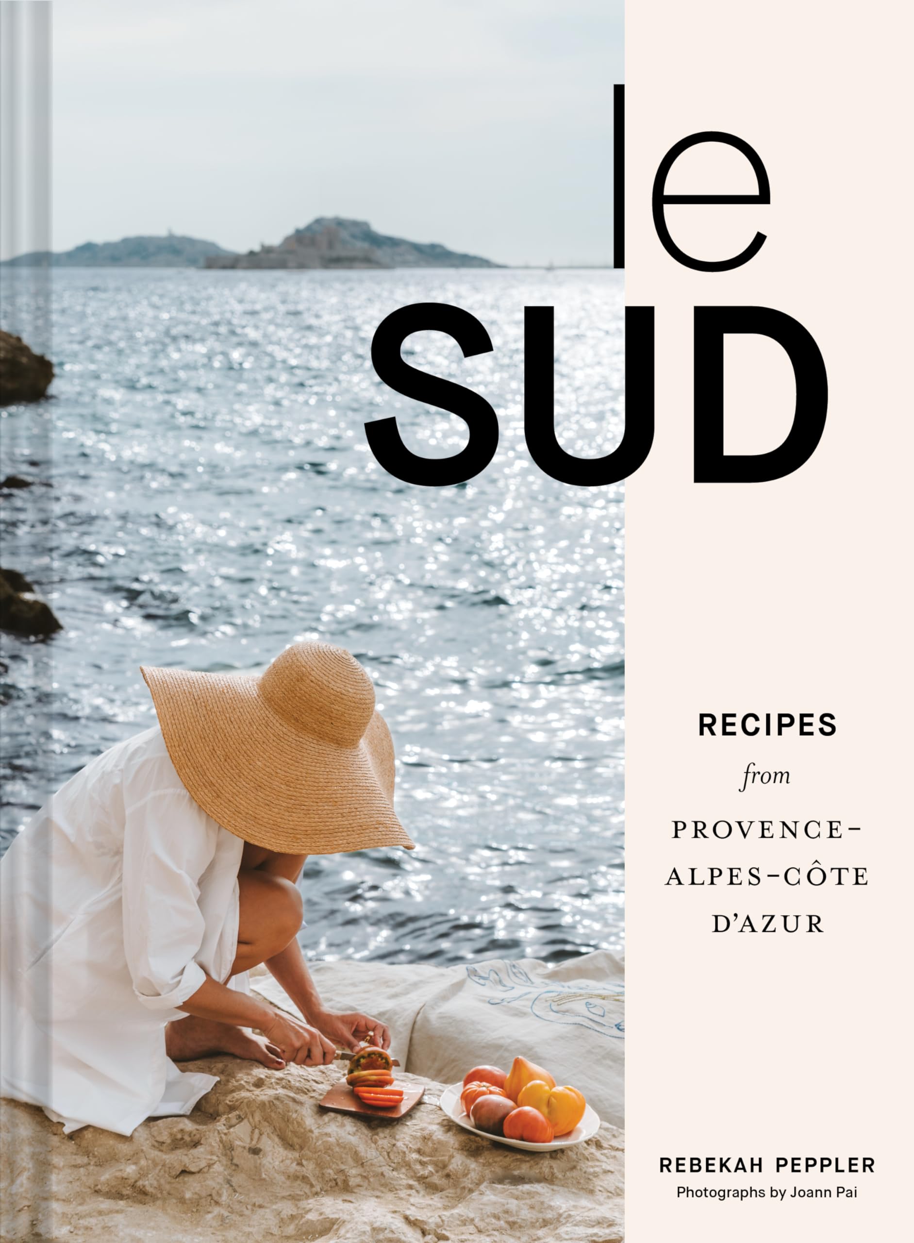 Le Sud: Recipes From Provencealpescte D'Azur