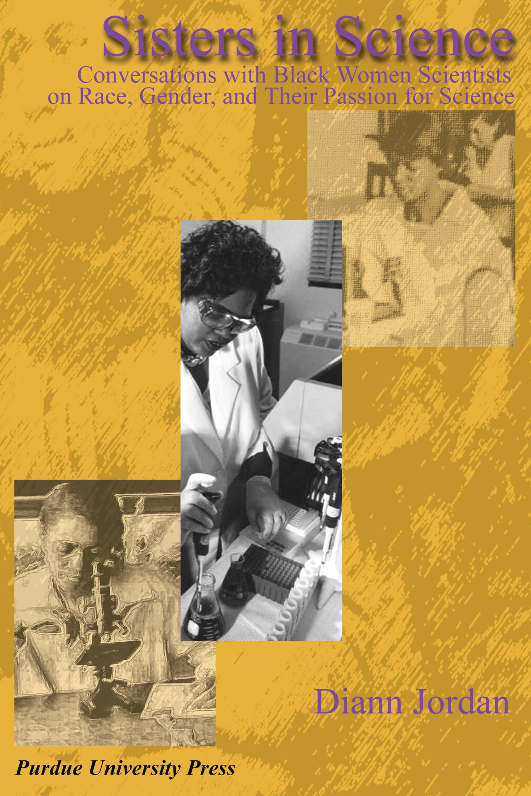 Sisters in Science: Conversations with Black Women Scientists on Race, Gender, and Their Passion for Science,Used