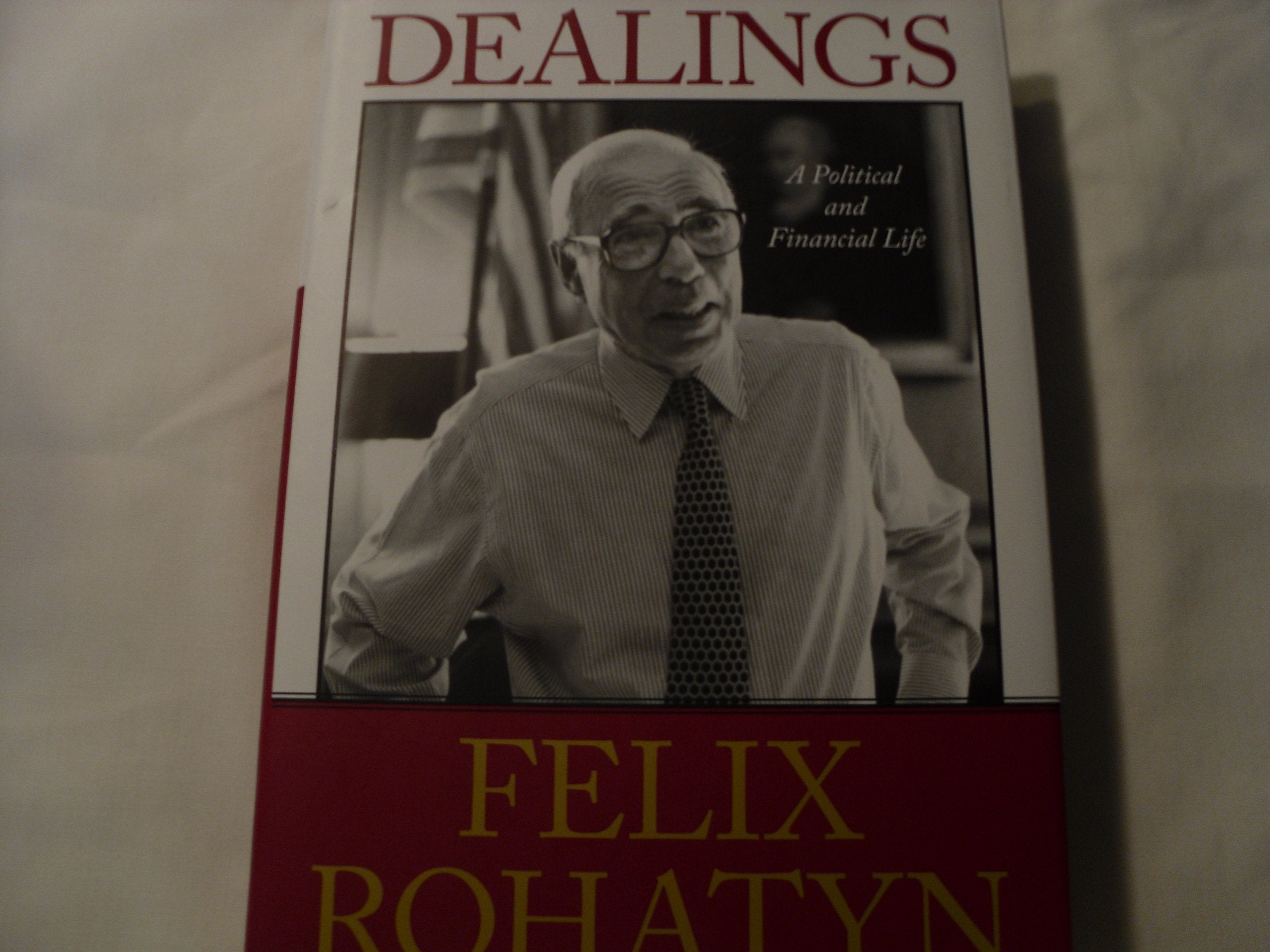 Dealings: A Political And Financial Life,Used
