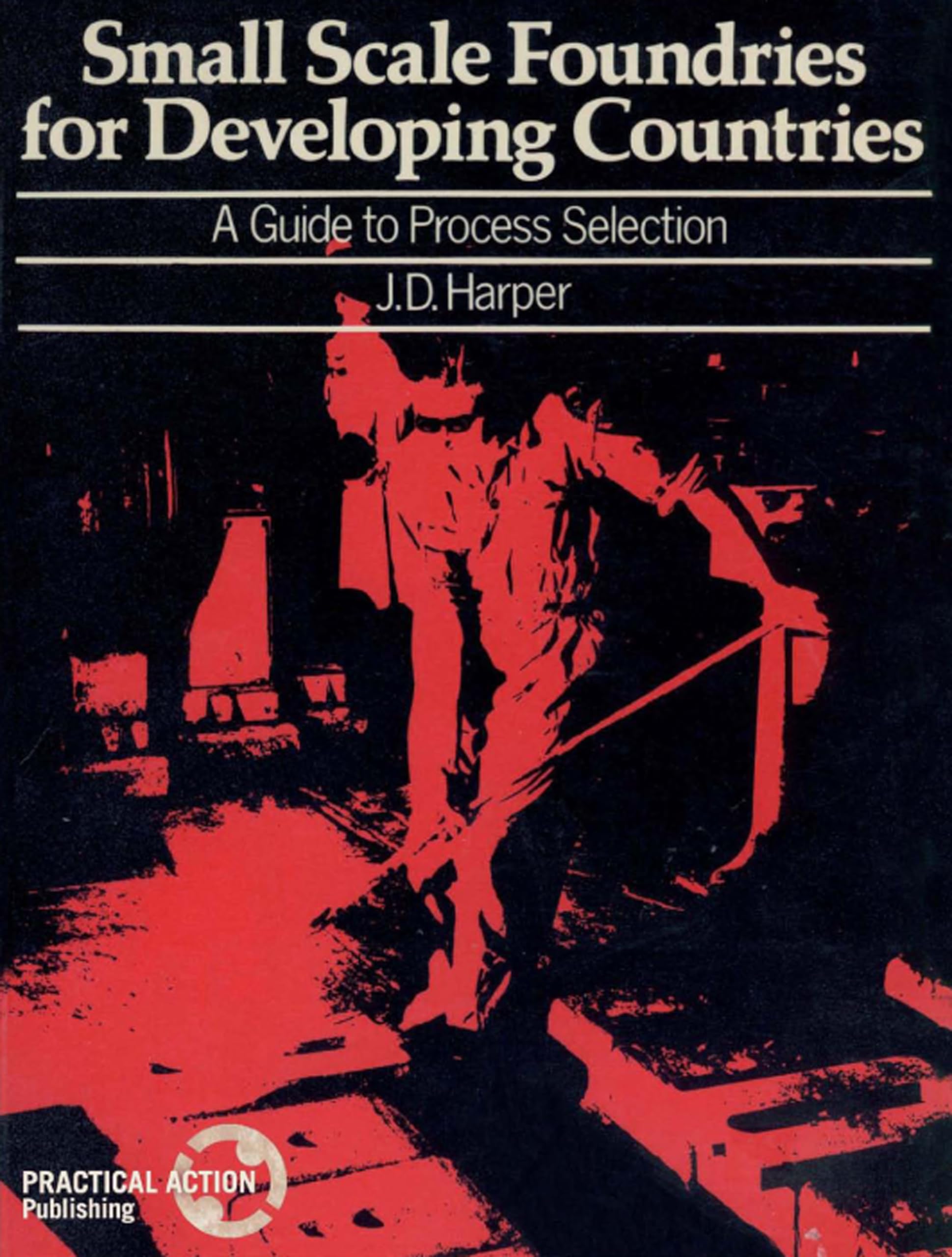 Small Scale Foundries For Developing Countries: A guide to process selection,Used