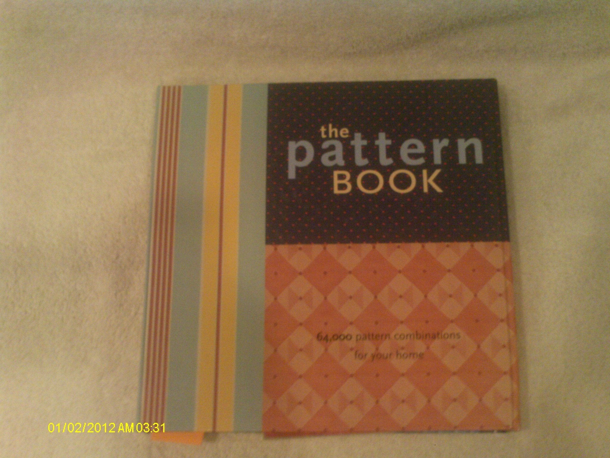 The Pattern Book: 64,000 Pattern Combinations For Your Home,New
