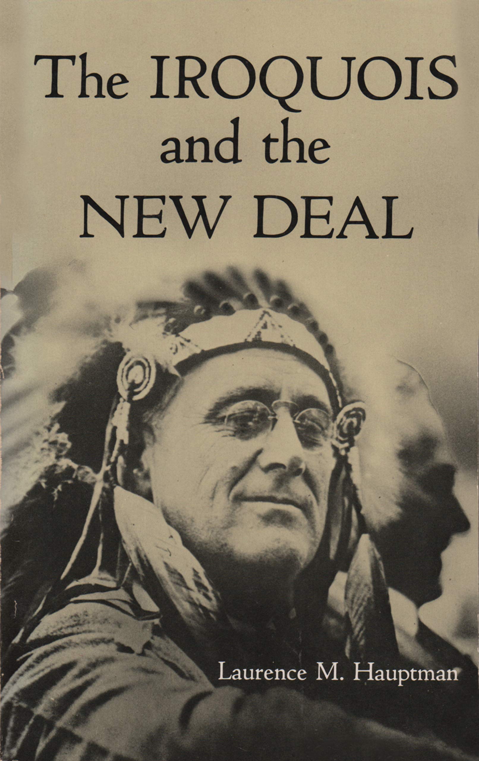 The Iroquois And The New Deal (The Iroquois And Their Neighbors),New