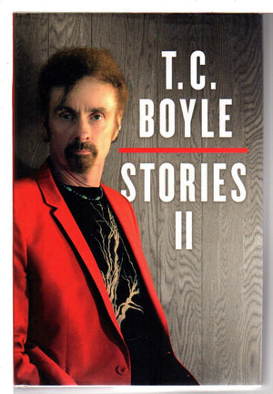 T. C. Boyle Stories Ii: The Collected Stories Of T. Coraghessan Boyle-new