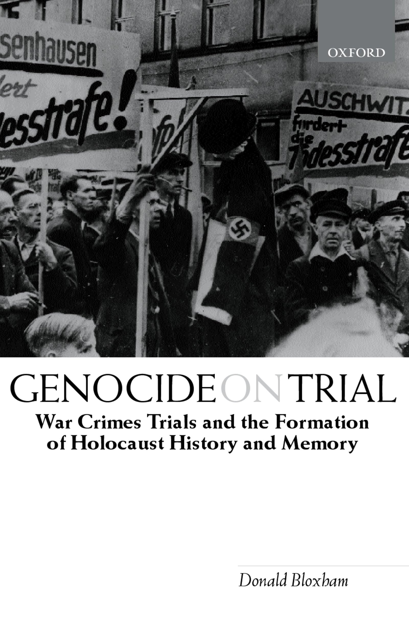 Genocide on Trial: War Crimes Trials and the Formation of Holocaust History and Memory,Used