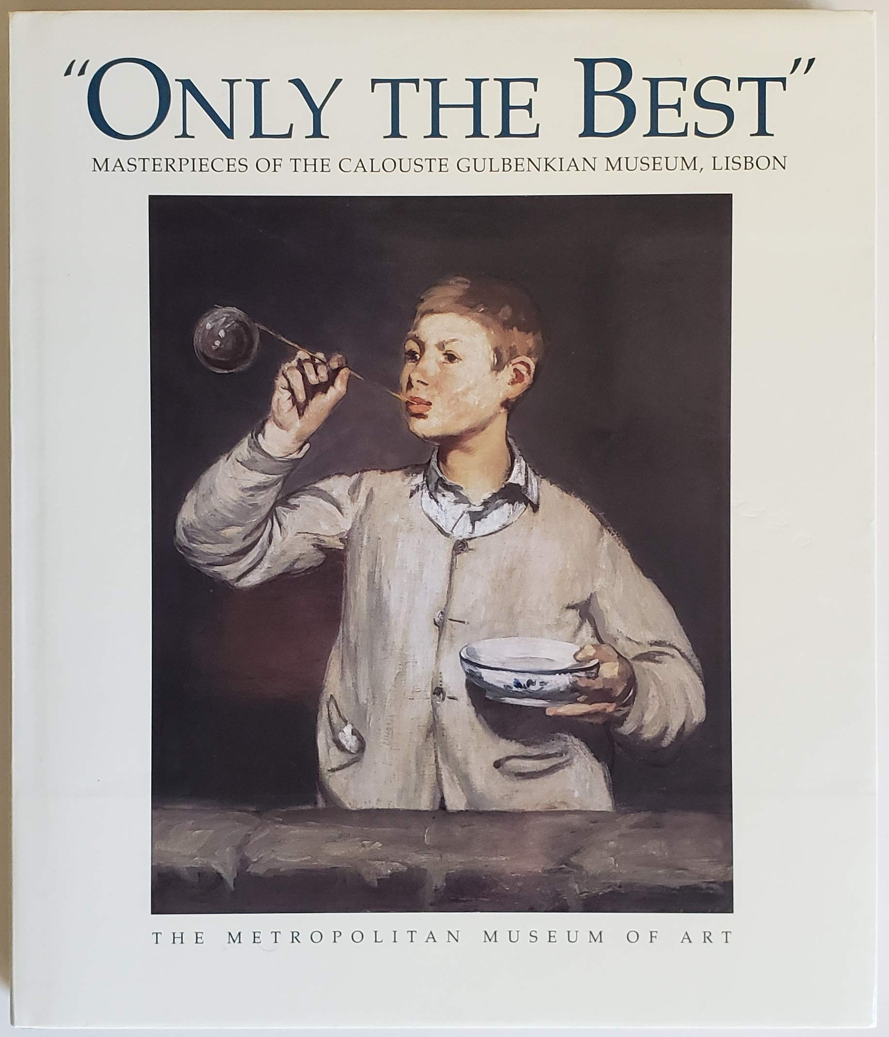 Only the Best: Masterpieces of the Calouste Gulbenkian Museum, Lisbon,Used