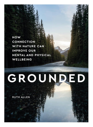 Grounded: How Connection With Nature Can Improve Our Mental and Physical Well Being,Used