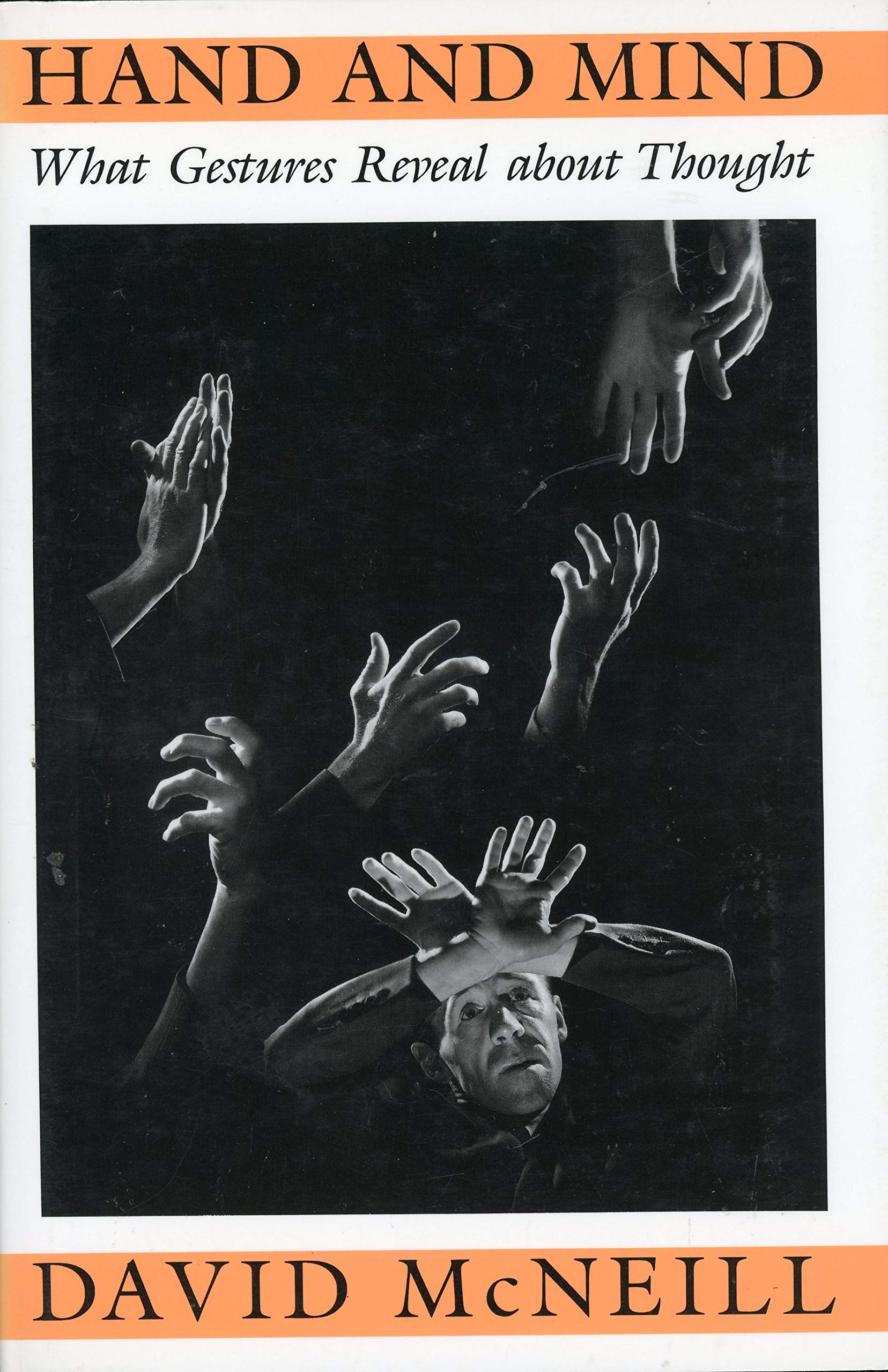 Hand and Mind: What Gestures Reveal about Thought,New
