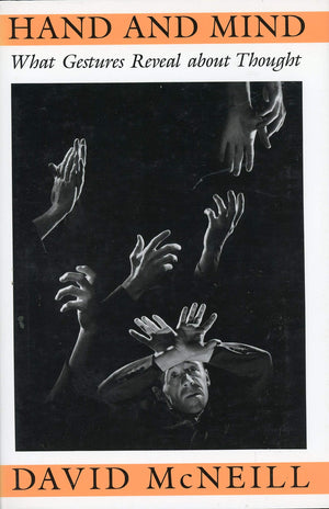 Hand and Mind: What Gestures Reveal about Thought,New