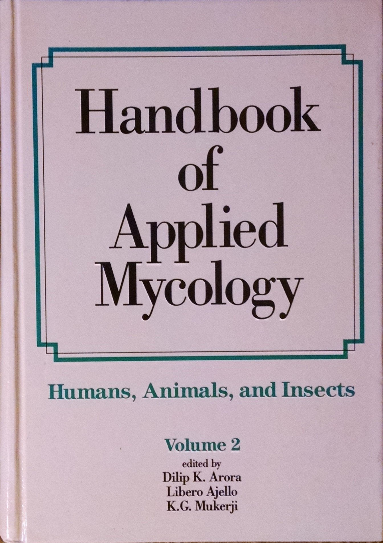 Handbook Of Applied Mycology, Vol. 2: Humans, Animals, And Insects,Used
