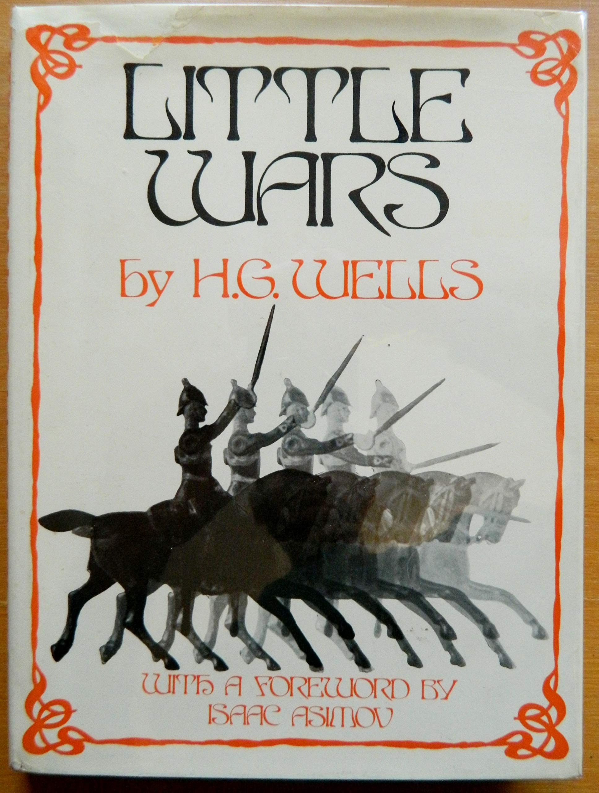 Little Wars: A Game For Boys From Twelve Years Of Age To One Hundred And Fifty & For That More Intelligent Sort Of Girl Who Like
