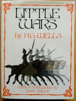 Little Wars: A Game For Boys From Twelve Years Of Age To One Hundred And Fifty & For That More Intelligent Sort Of Girl Who Like