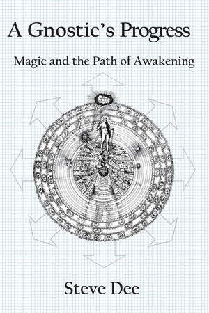 A Gnostic's Progress: Magic and the Path of Awakening,Used