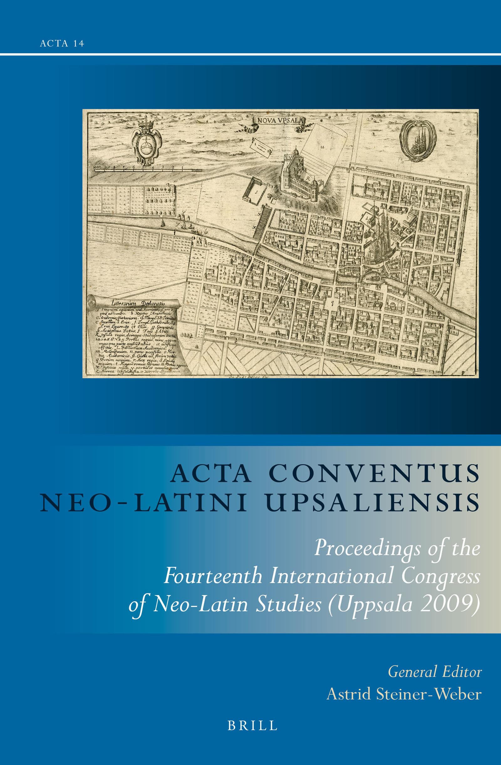 Acta Conventus NeoLatini Upsaliensis: Proceedings of the Fourteenth International Congress of NeoLatin Studies (Uppsala 2009) ,Used