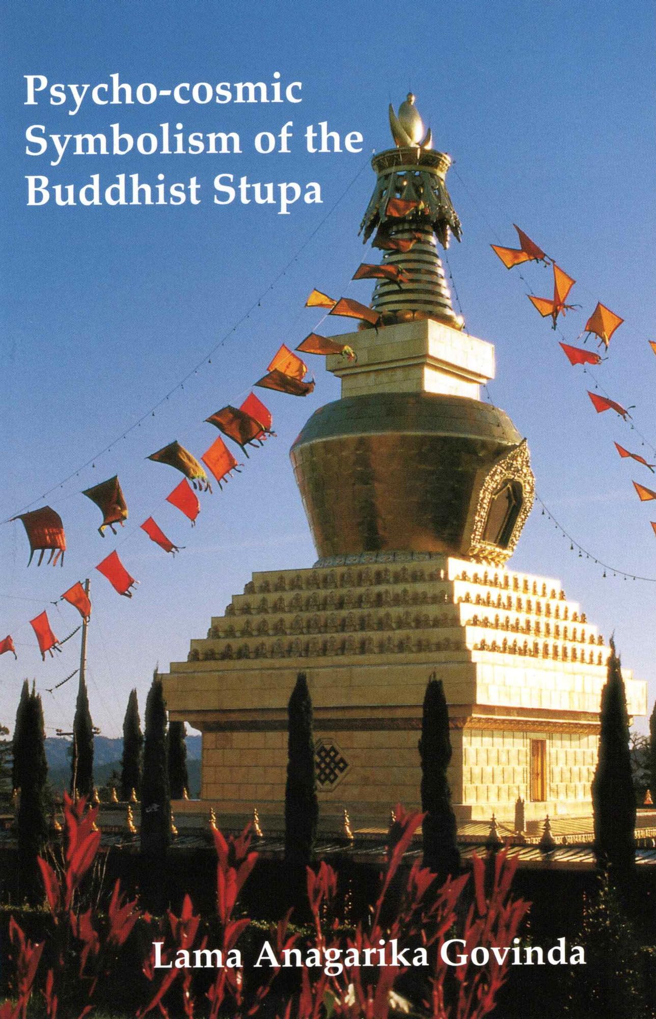 Psychocosmic Symbolism Of The Buddhist Stupa,New