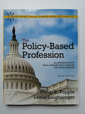 The PolicyBased Profession: An Introduction to Social Welfare Policy Analysis for Social Workers,New