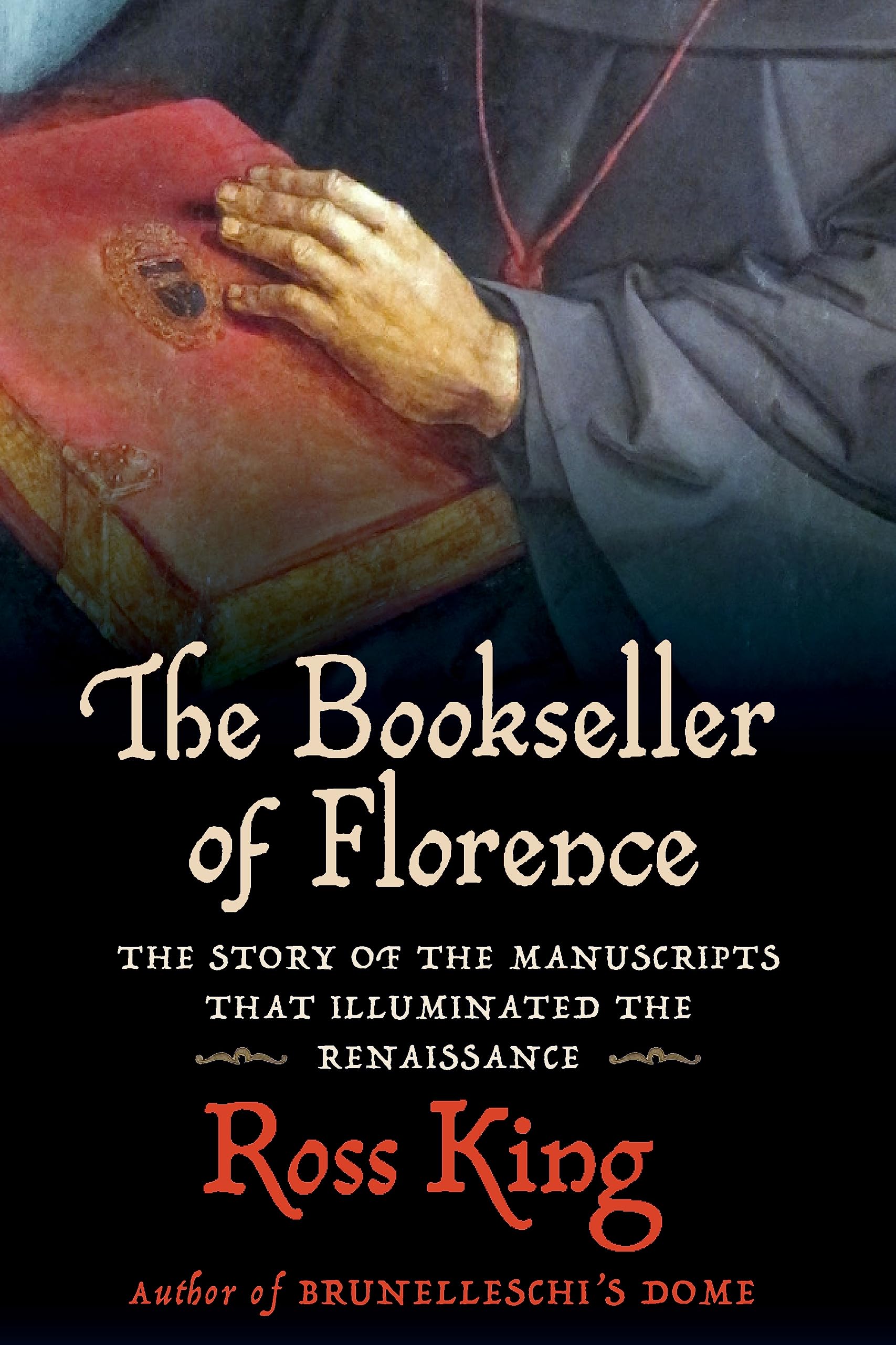 The Bookseller Of Florence: The Story Of The Manuscripts That Illuminated The Renaissance,New