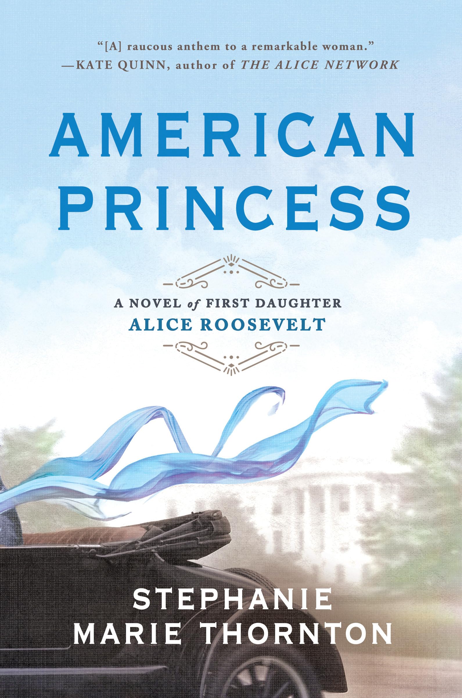 American Princess: A Novel of First Daughter Alice Roosevelt,Used