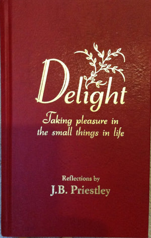 Delight: Taking Pleasure in the Small Things in Life: Reflections,Used