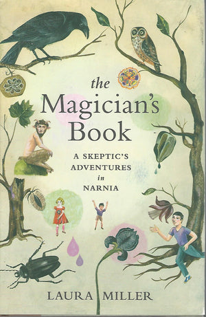 The Magician'S Book: A Skeptic'S Adventures In Narnia,New