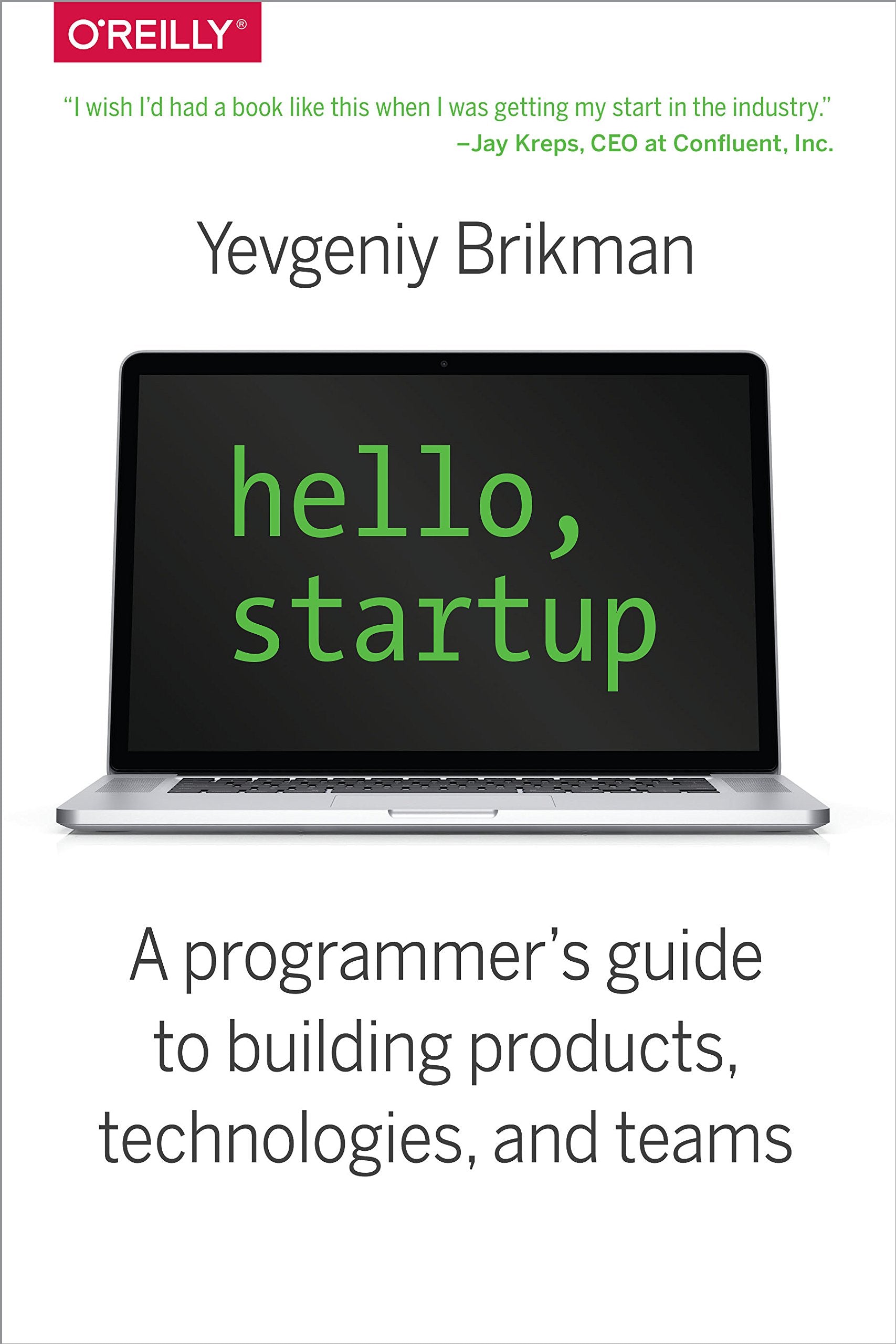 Hello, Startup: A Programmer's Guide to Building Products, Technologies, and Teams,Used