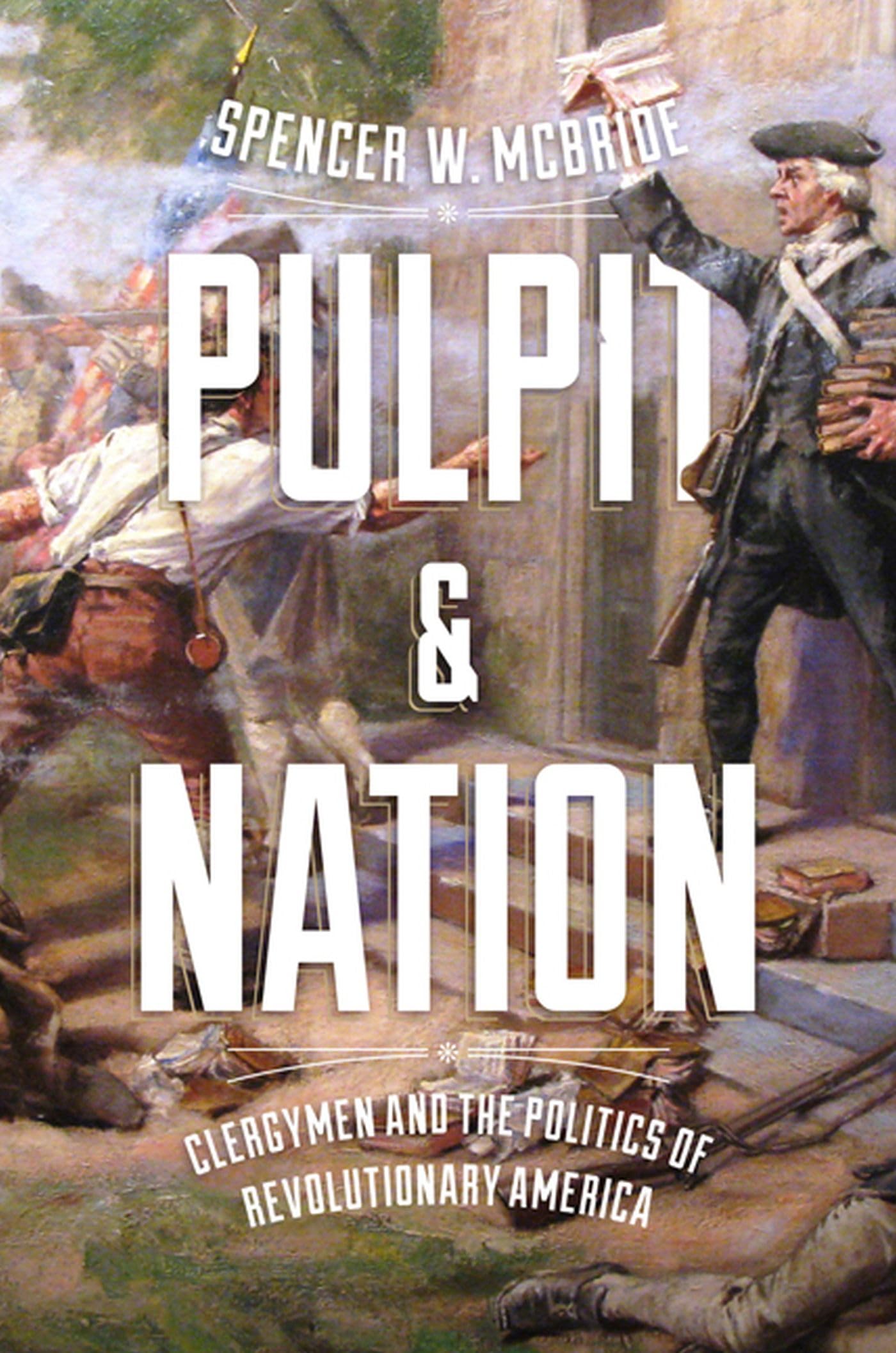 Pulpit And Nation: Clergymen And The Politics Of Revolutionary America (Jeffersonian America),Used