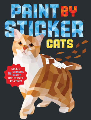 Paint by Sticker: Cats: Create 12 Stunning Images One Sticker at a Time!,New
