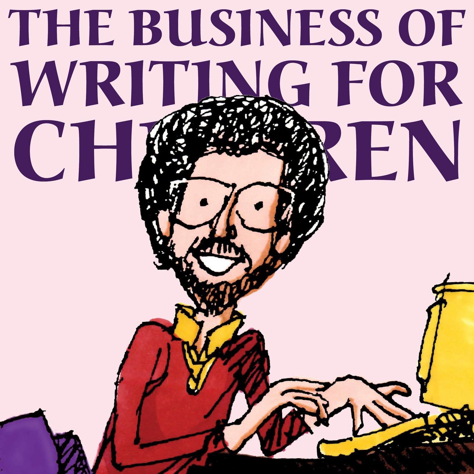 The Business of Writing for Children: An AwardWinning Author's Tips on Writing Children's Books and Publishing Them, or How to ,Used