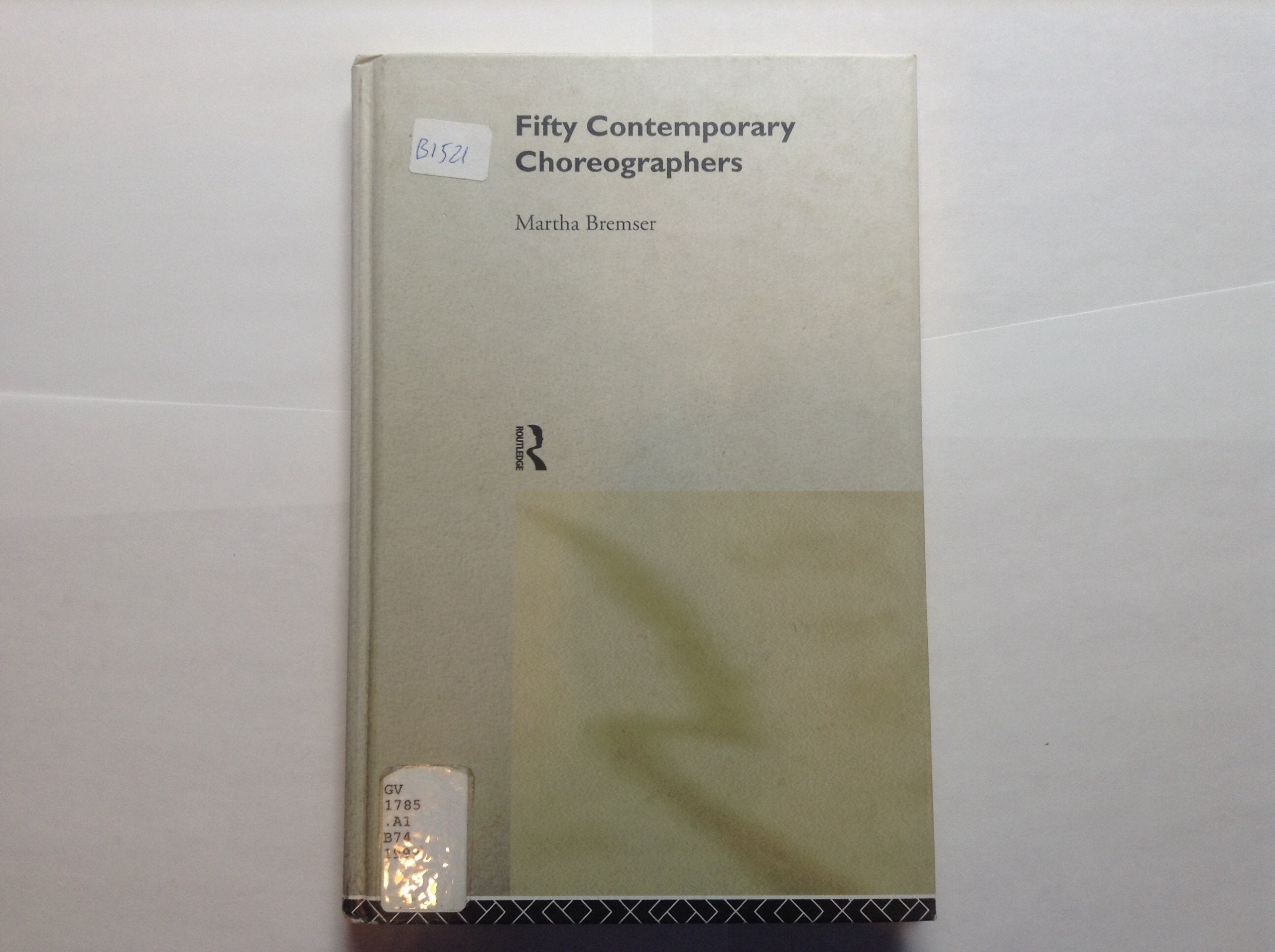 Fifty Contemporary Choreographers (Routledge Key Guides),Used