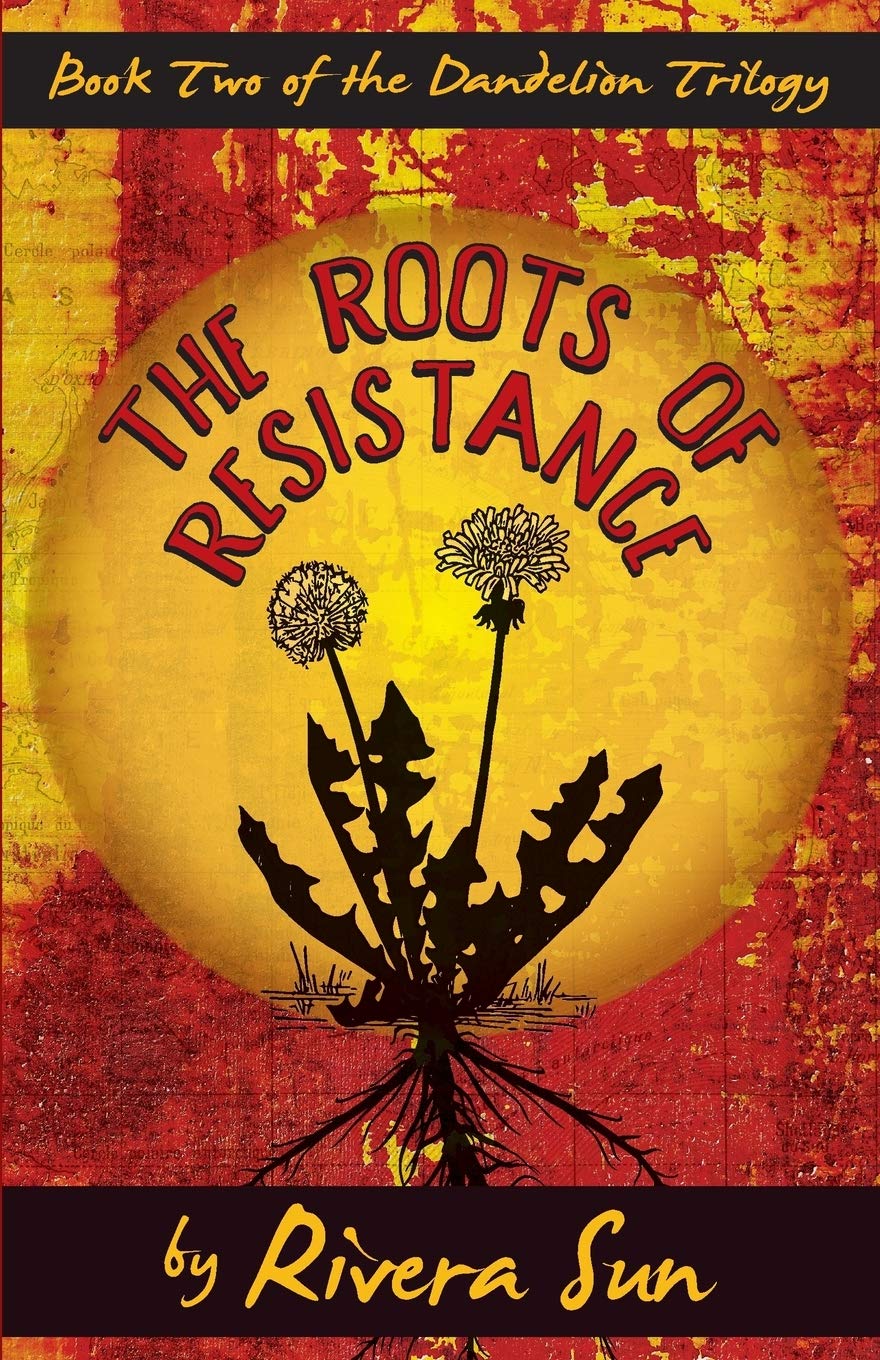 The Roots of Resistance (Dandelion Trilogy Book 2) (Dandelion Trilogy  The people will rise.),New