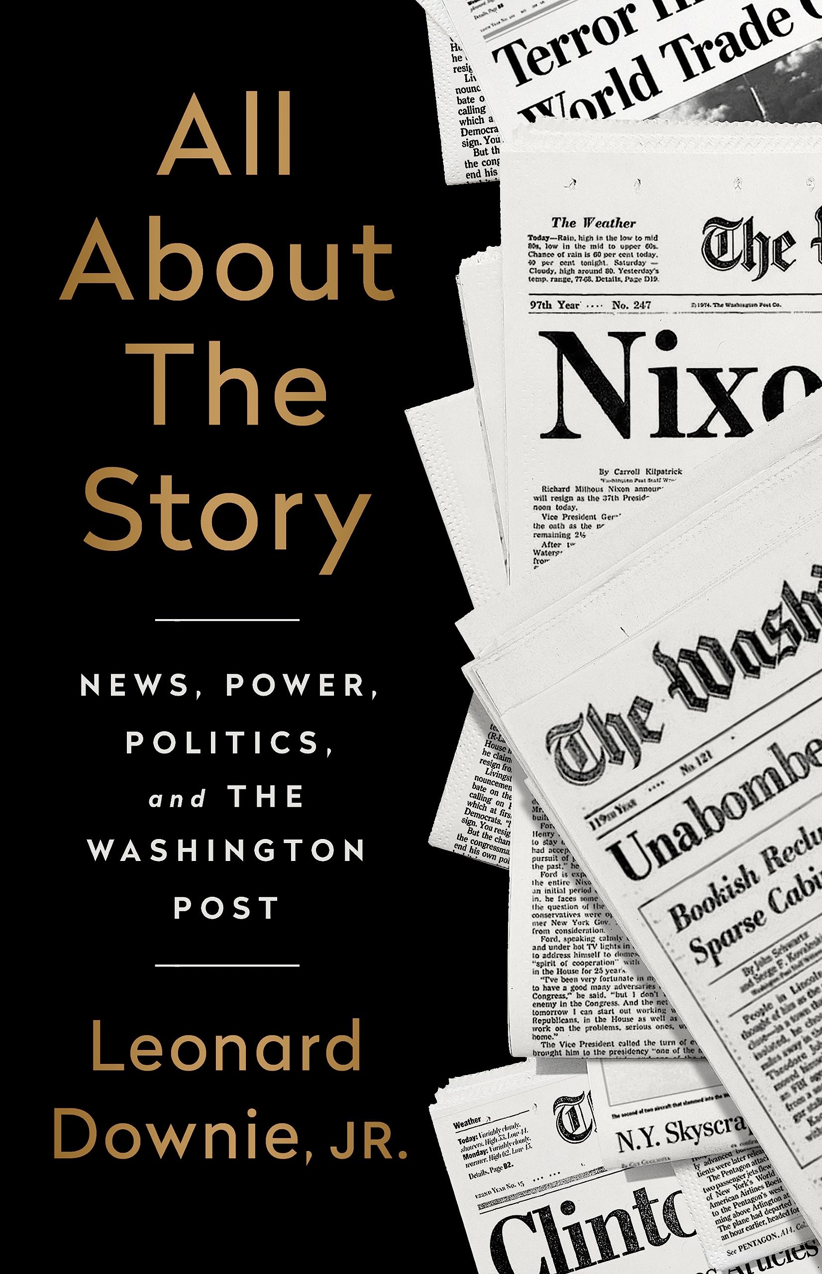 All About The Story: News, Power, Politics, And The Washington Post