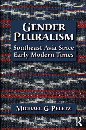 Gender Pluralism: Southeast Asia Since Early Modern Times,Used